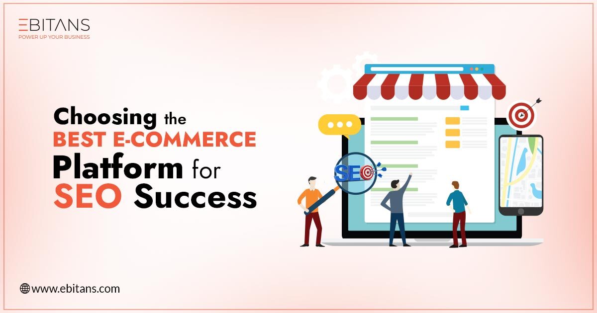 Choosing the Best E-commerce Platform for SEO Success