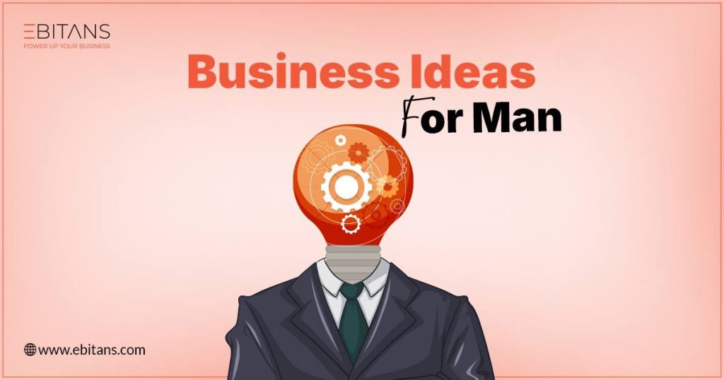 business ideas for man