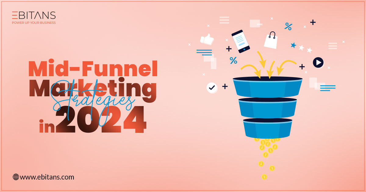 Top Mid-Funnel Marketing Strategies in 2024