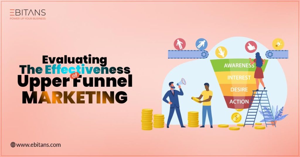 effectiveness upper funnel marketing  