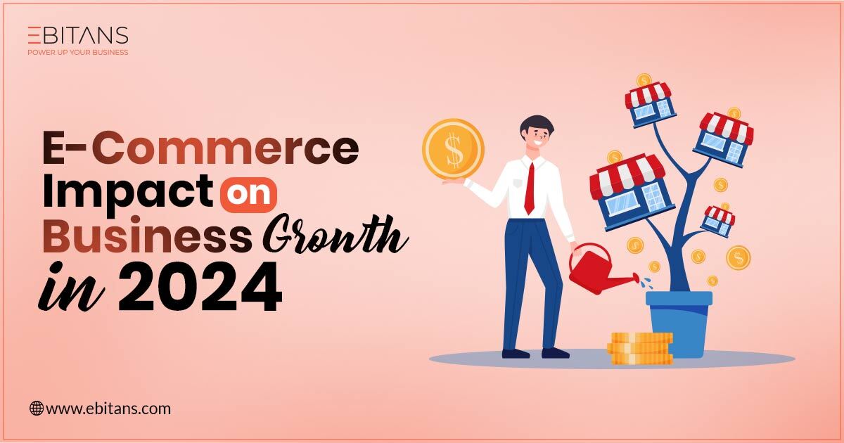 Exploring the E-Commerce Impact on Business Growth in 2024