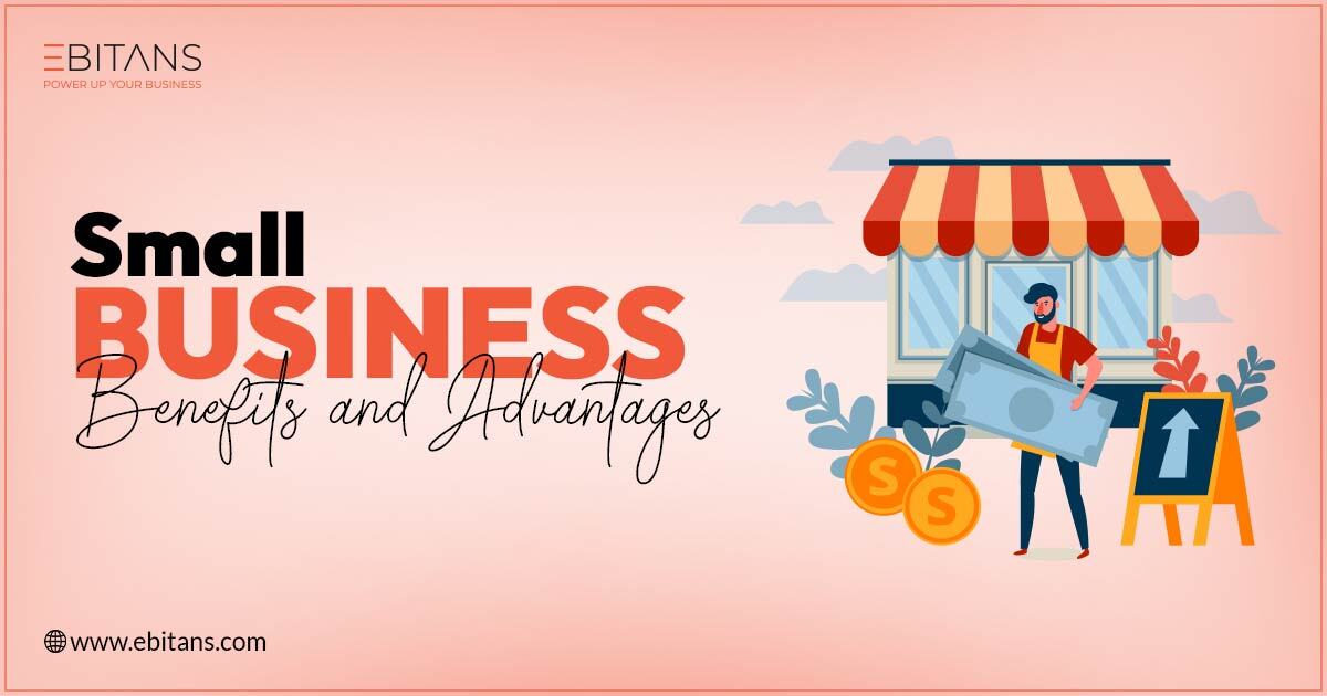 The Ultimate Guide to Small Business Benefits and Advantages